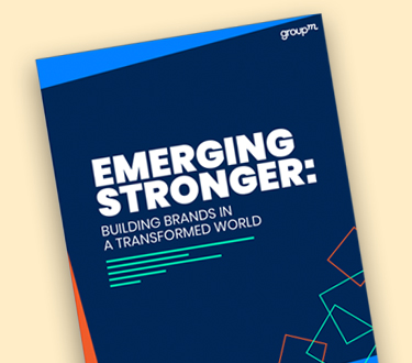 Emerging Stronger: Building Brands in a Transformed World