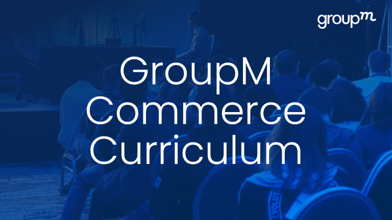 GroupM Launches Innovative Commerce Education Curriculum Developed in Partnership with Over 15 Top Retailers, Media and Commerce Tech Partners  