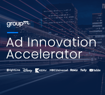 GroupM Forms Ad Innovation Accelerator to Power Advertising Experiences of the Future