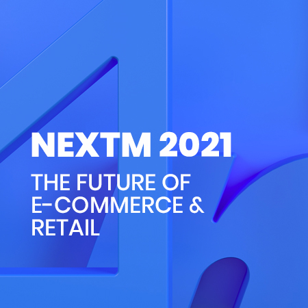 NextM 2021: The Future of E-commerce & Retail