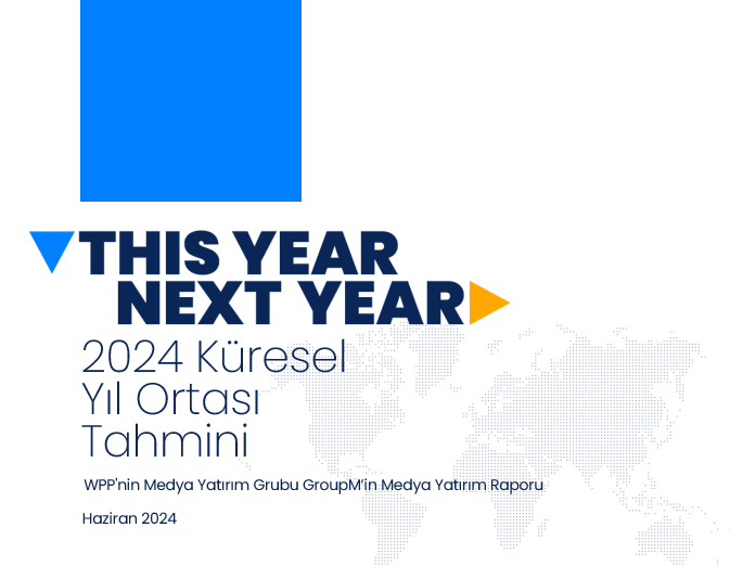 This Year Next Year 2024 Küresel Yıl Ortası Tahmin Raporu